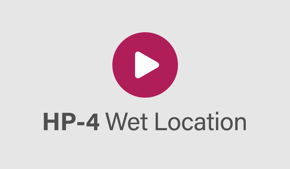 HP-4 Wet Location Installation Videos